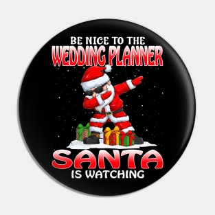 Be Nice To The Wedding Planner Santa is Watching Pin