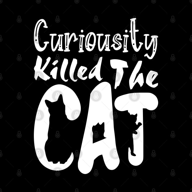 Curiousity Killed The Cat, Funny White Design by Promen Shirts