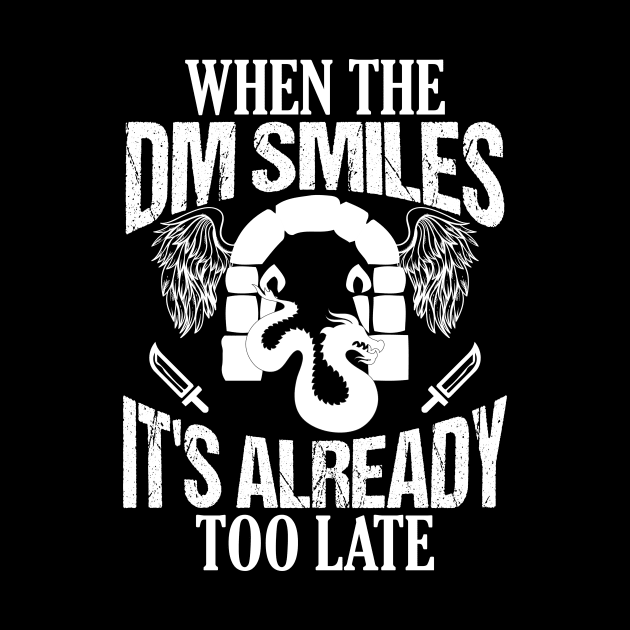 Gamer When the DM Smiles It's Already Too Late by theperfectpresents