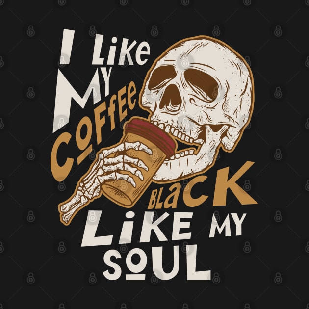 "I Like My Coffee Black Like My Soul" Skeleton by FlawlessSeams