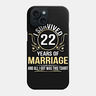 I Survived 22 Years Of Marriage Wedding And All I Got Was This Phone Case