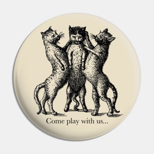 Conjoined Triplet Cats - Come Play With Us Pin