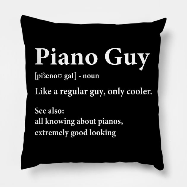 Piano Guy Definition Musician Humor Pillow by ChrifBouglas