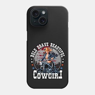 bold brave beautiful Cowgirl Phone Case