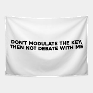 Don't Modulate the Key Tapestry