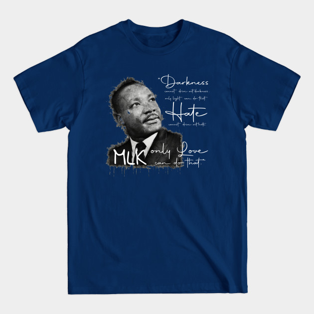 Disover Love not Hate - Mlk Day His Dream Still Matters - T-Shirt