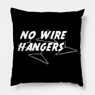 No Wire Hangers Pillow