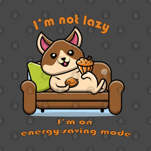 I'm Not Lazy I'm on Energy Saving Mode by NAM Illustration