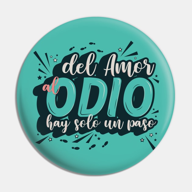 Del Amor al Odio Pin by HarlinDesign