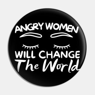 Angry Women Will Change The World Eyes Design Pin