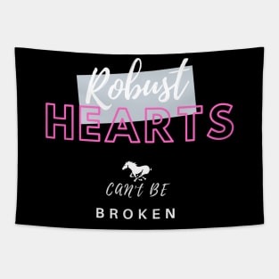 Robust hearts can't be broken Tapestry