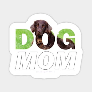 Dog Mom - flatcoat oil painting wordart Magnet