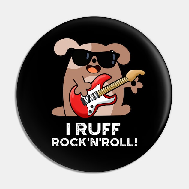 I Ruff Rock And Roll Cute Dog Pun Pin by punnybone