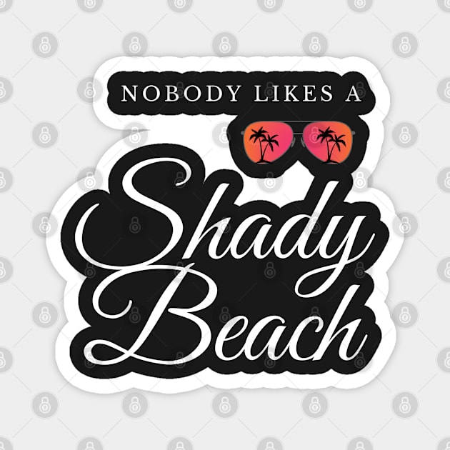 Nobody likes a shady beach pun Magnet by Felicity-K