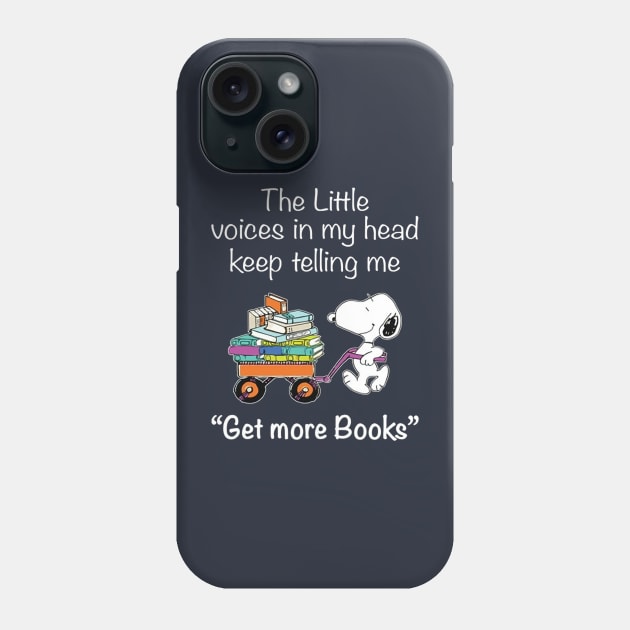 The Little Voice In My Head Keep Telling Me "Get More Books" Phone Case by Distefano