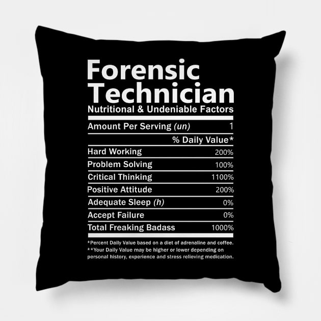 Forensic Technician - Nutritional And Undeniable Factors Pillow by connieramonaa