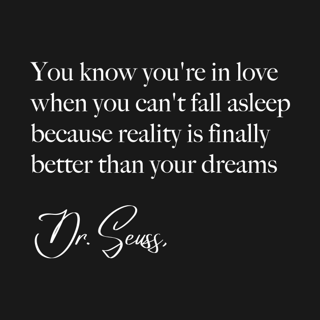 You know you're in love when you can't fall asleep because reality is finally better than your dreams by Deniso_PP