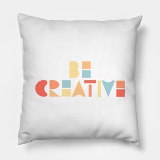 Be creative Pillow