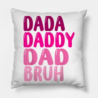 Funny Father's Day Dada Daddy Dad Bruh women 2023 Pillow