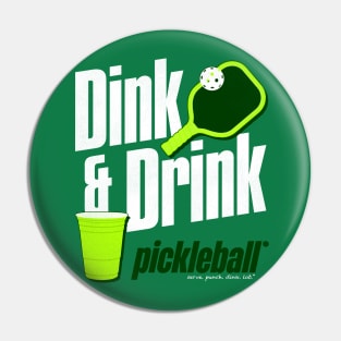 Dink and Drink Pickleball Humor Pin