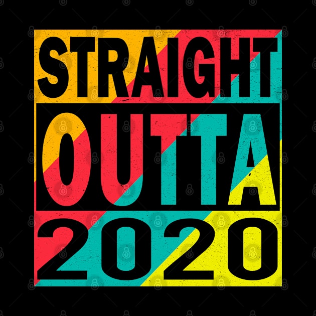 Straight Outta 2020 by MZeeDesigns