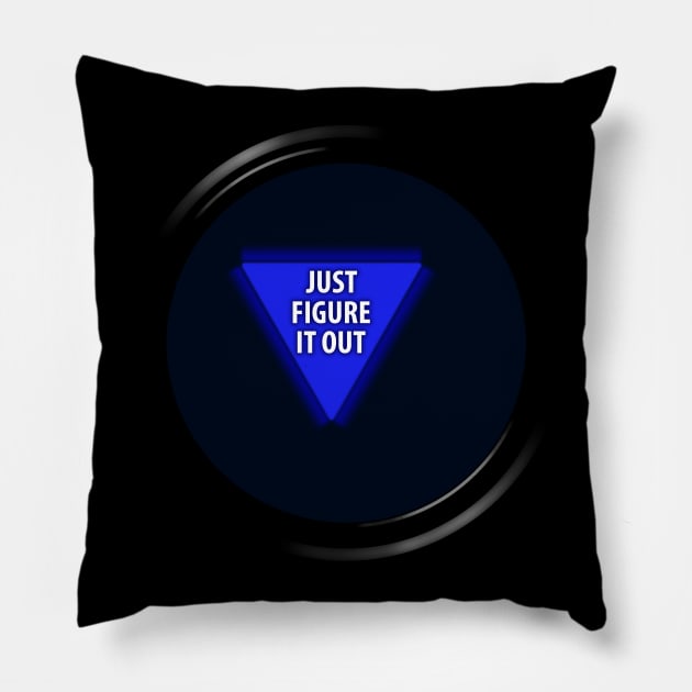 8 Ball "Just Figure It Out" Pillow by GloopTrekker