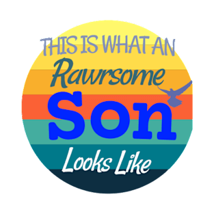 This Is What An Rawrsome Son Looks Like T-Shirt