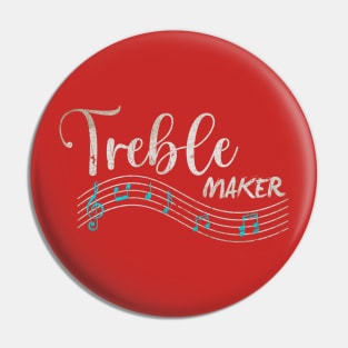 Treble Maker Pin