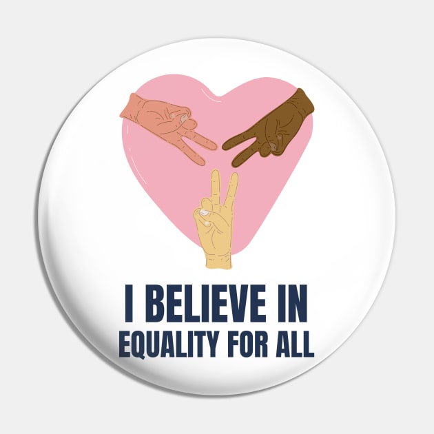 I Believe in Equality for All Pin by Make a Plan Store