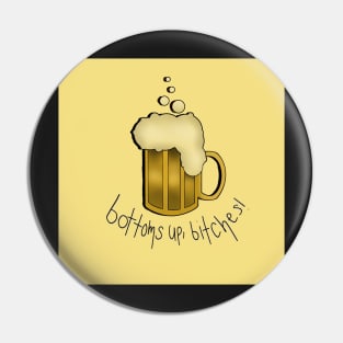 Bottoms Up Pin