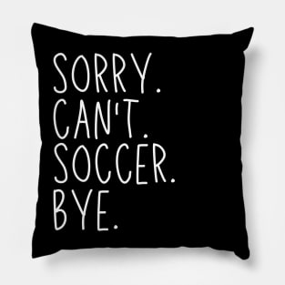 Soccer Mom, Sorry Can't Soccer Bye Soccer Life Sweater Soccer Gifts Busy Funny Soccer Gift Soccer Pillow