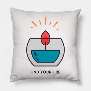 Find your fire cute design Pillow