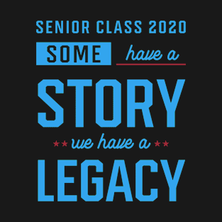 Senior Class 2020 Gift Legacy Senior Class funny T-Shirt