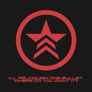 Commander Shepard Renegade Quote | Mass Effect Quote T-Shirt