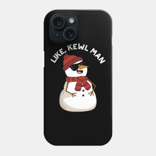 Like Kewl Man Funny Cool Snowman Pun Phone Case