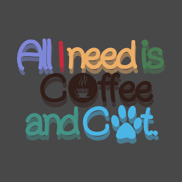 All I need is coffee and cat by PlantsAndCats