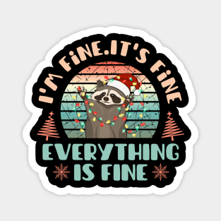 I'm fine.It's fine. Everything is fine.Merry Christmas  funny raccoon and Сhristmas garland Magnet