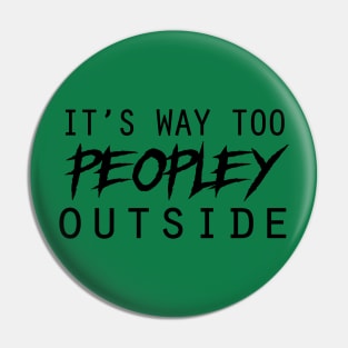 Way Too Peopley Design Pin