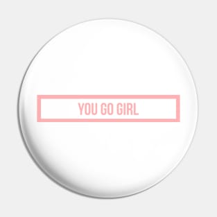 you go girl in peach Pin