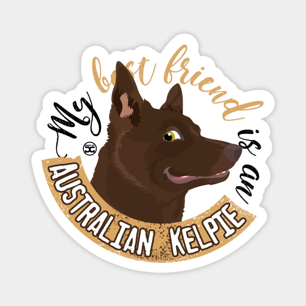 My Best Friend is an... Australian Kelpie Magnet by DoggyGraphics