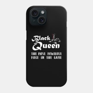 Black Queen the Most Powerful Chess piece in the game Phone Case