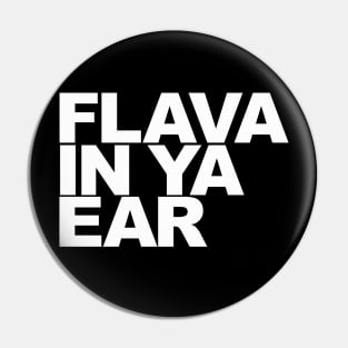 Flava In Ya Ear Pin