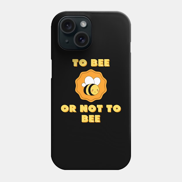 To bee or not to bee Phone Case by SilentCreations