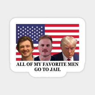 All Of My Favorite Men Go To Jail Magnet