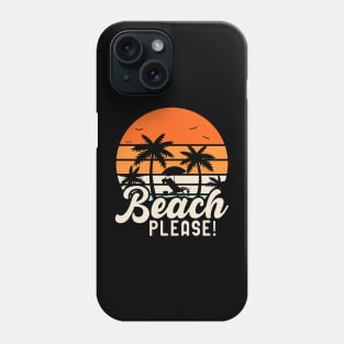 Beach Please T Shirt For Women Men Phone Case