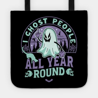 I Ghost People All Year Round - Retro Ghost Halloween Tote