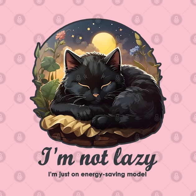 I'm not lazy I'm just on energy-saving mode! - Cute Cat by Pawtastic Apparel