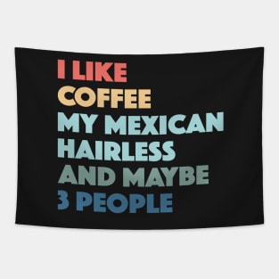 Mexican Hairless Funny Dog Owner Coffee Lovers Vintage Retro Tapestry