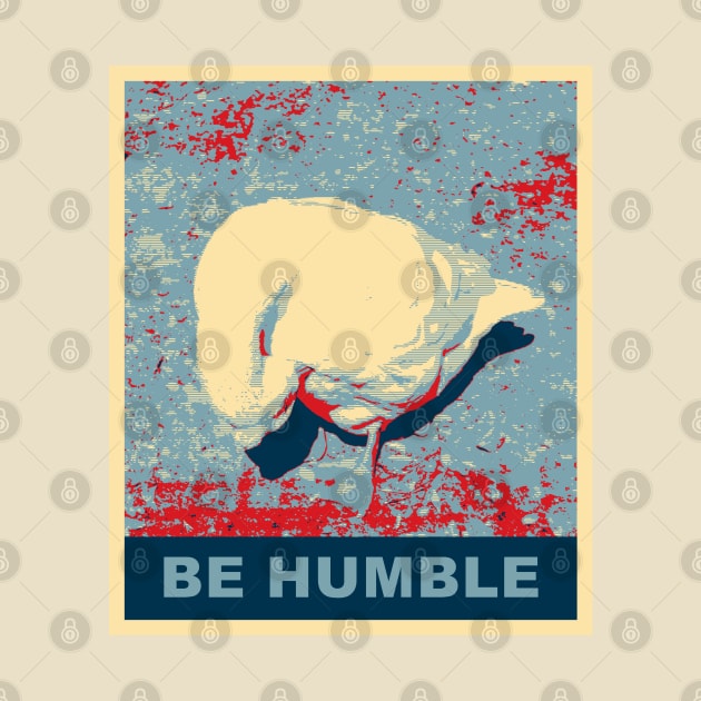 Be Humble Goose With The Head Bowed by alcoshirts