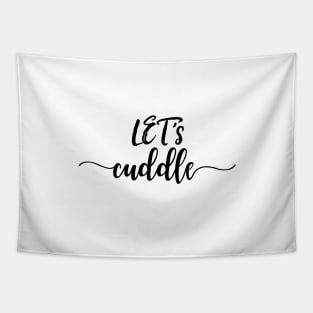 Let's cuddle, hand lettering Tapestry